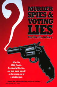 Murder Spies  Voting Lies The Clint Curtis Story' Poster