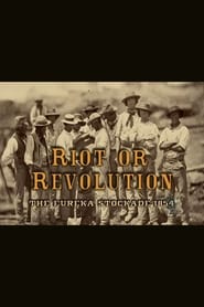 Riot or Revolution The Eureka Stockade 1854' Poster