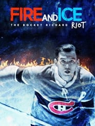 Fire and Ice The Rocket Richard Riot' Poster