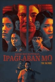 Kapag May Katwiran Ipaglaban Mo The Movie' Poster