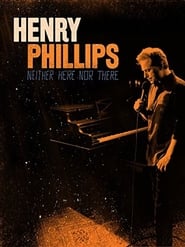 Henry Phillips Neither Here Nor There