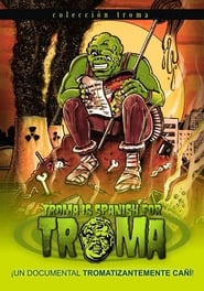 Troma is spanish for Troma' Poster