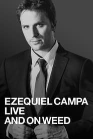 Ezequiel Campa Live and on Weed' Poster