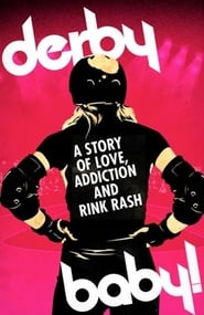 Derby Baby A Story of Love Addiction and Rink Rash' Poster