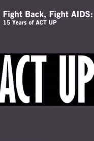 Fight Back Fight AIDS 15 Years of ACT UP' Poster