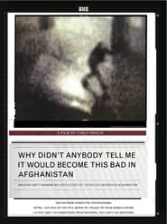 Why Didnt Anybody Tell Me It Would Become This Bad in Afghanistan' Poster