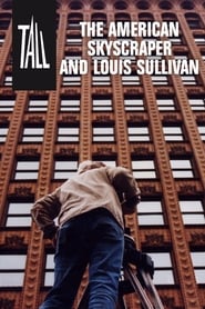 Tall The American Skyscraper and Louis Sullivan