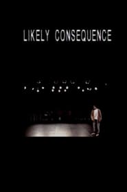 Likely Consequence' Poster