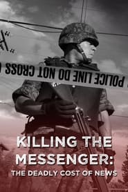 Killing the Messenger The Deadly Cost of News' Poster