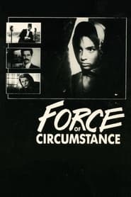 Force of Circumstance' Poster