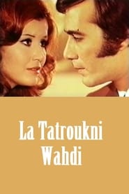 La tatroukni wahdi' Poster