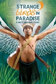 Strange Birds in Paradise A West Papuan Story' Poster