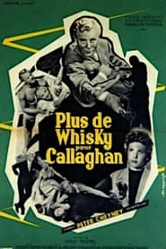 Streaming sources forMore Whiskey for Callaghan