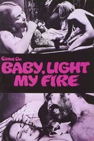 Come On Baby Light My Fire' Poster