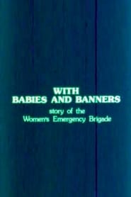 With Babies and Banners Story of the Womens Emergency Brigade' Poster