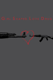 Girl Shaped Love Drug' Poster