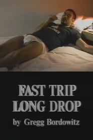 Fast Trip Long Drop