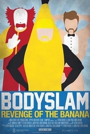 Bodyslam Revenge of the Banana' Poster