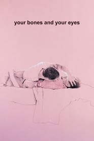 Your Bones and Your Eyes' Poster