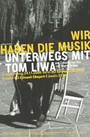 Wir haben die Musik  Unterwegs mit Tom Liwa' Poster