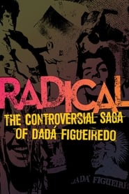 Radical  The Controversial Saga of Dad Figueiredo' Poster