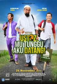 Ustaz Mu Tunggu Aku Datang' Poster