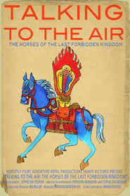 Talking to the Air The Horses of the Last Forbidden Kingdom' Poster