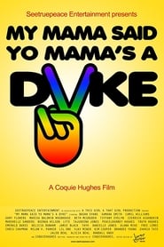 My Mama Said Yo Mamas a Dyke' Poster