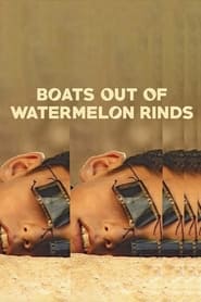 Boats Out of Watermelon Rinds' Poster
