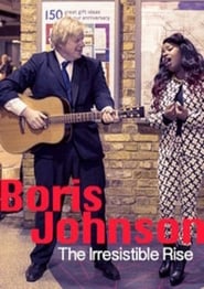 Boris Johnson The Irresistible Rise' Poster