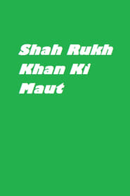 Shah Rukh Khan Ki Maut' Poster