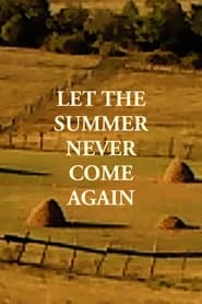 Let the Summer Never Come Again' Poster