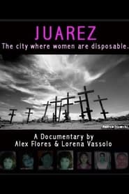 Juarez The City Where Women Are Disposable