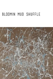 Bloomin Mud Shuffle' Poster