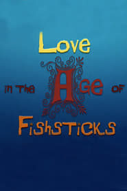 Love in the Age of Fishsticks' Poster