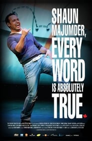 Shaun Majumder Every Word Is Absolutely True' Poster