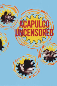 Acapulco Uncensored' Poster