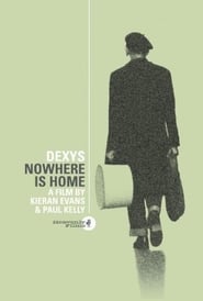 Dexys Nowhere Is Home' Poster