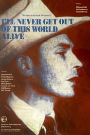 Ill Never Get Out of This World Alive' Poster