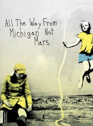 All the Way from Michigan Not Mars' Poster
