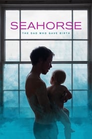 Seahorse The Dad Who Gave Birth