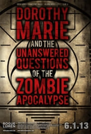 Dorothy Marie and the Unanswered Questions of the Zombie Apocalypse' Poster