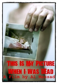 This Is My Picture When I Was Dead' Poster