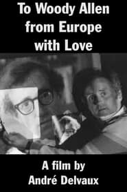 To Woody Allen from Europe with Love' Poster