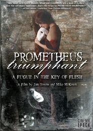 Prometheus Triumphant A Fugue in the Key of Flesh