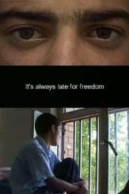 Its Always Late for Freedom' Poster