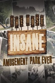 The Most Insane Amusement Park Ever' Poster