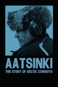 Aatsinki The Story of Arctic Cowboys' Poster