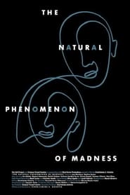 The Natural Phenomenon Of Madness