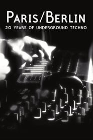 ParisBerlin 20 Years of Underground Techno' Poster